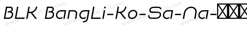 BLK BangLi-Ko-Sa-Na字体转换